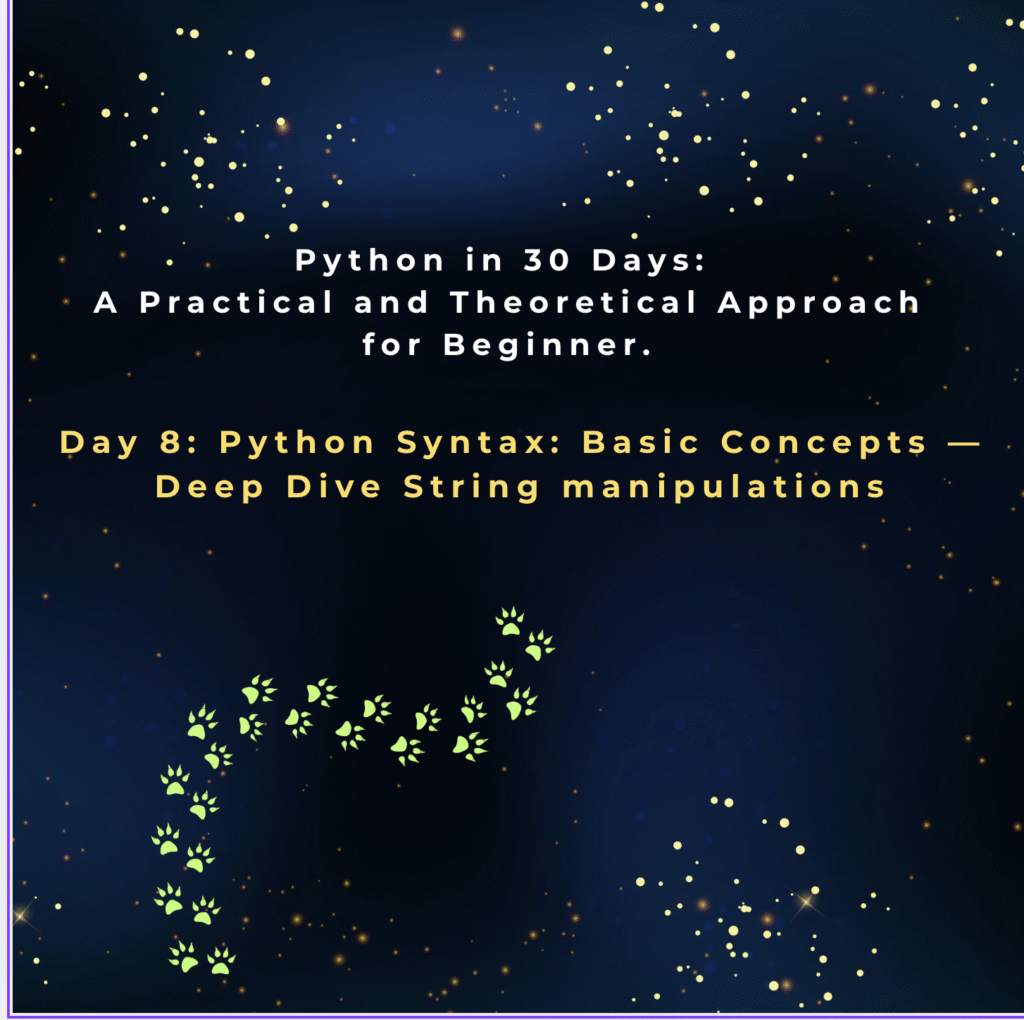 Day 8: Python Syntax: Basic Concepts — Deep Dive String manipulations