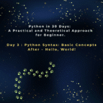 Day 3 : Python Syntax: Basic Concepts After – Hello, World!